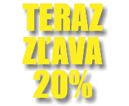 TERAZ ZĽAVA 20%
